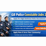 GB Police Constable Jobs 2026 – Gilgit Baltistan Police Jobs for Male & Female